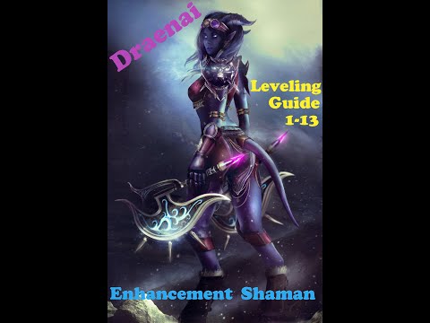 World Of Warcraft Legion 7.3.5 Leveling Guide 1-13(Draenai Enhancement Shaman)