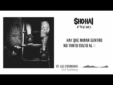 SHO- HAI - LUZ ESCONDIDA con FYAHBWOY (Prod. ACCIÓN SÁNCHEZ)