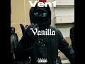 Ven1 - Vanilla ft. Ramos