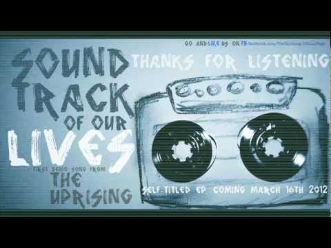The Uprising "Soundtrack Of Our Lives" first demo