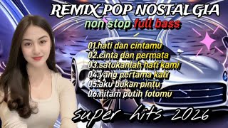 Download lagu FULL ALBUM REMIX POP NOSTALGIA//NON STOP SUPER HITS 2026 mp3