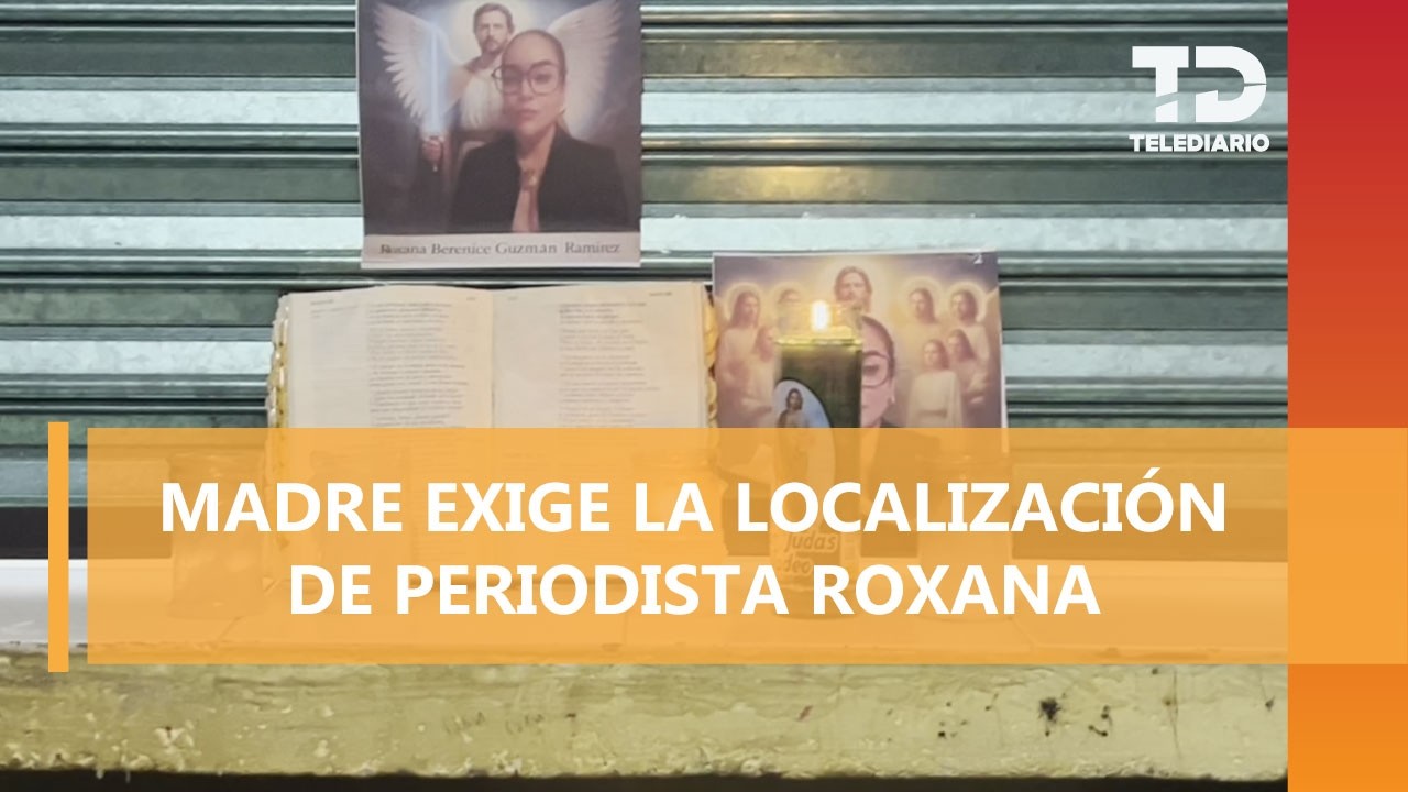 Mamá de periodista Roxana Guzmán acusa falta de apoyo tras secuestro
