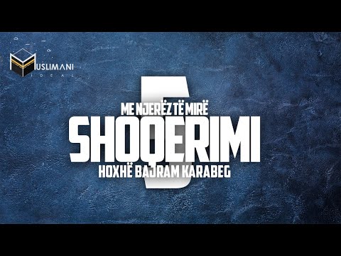 | Sfidat e muslimanit praktikues | #5. Shoqërimi me njerëz të mirë - Hoxhë Bajram Karabeg