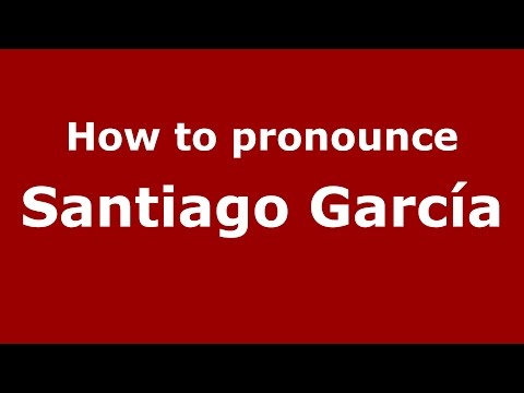 How to pronounce Santiago García (Spanish/Argentina) - PronounceNames.com