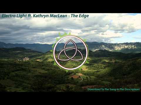 Electro Light ft. Kathryn MacLean - The Edge