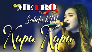 Download lagu KUPU KUPU - SABELA KDI - NEW METRO Pasti...Aja ! - YAYOLMUA - PINTU RIZKI AUDIO mp3