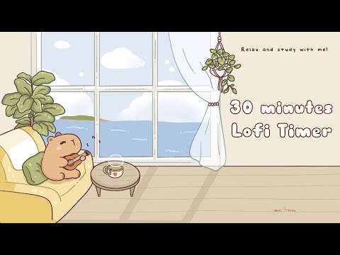 30 minutes - Relax & study with me Lofi | Tunes of Capy #timer  #30minutetimer #lofi #relaxing #calm