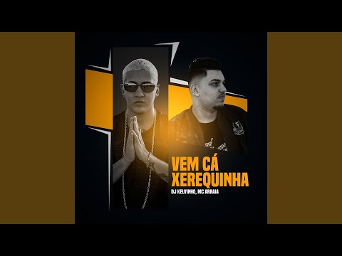 Vem Cá Xerequinha