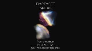 Emptyset - Speak (Official Audio)