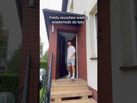 KIEDY WYSYŁASZ WAŻNĄ WIADOMOŚĆ DO TATY #tata #humor #okej