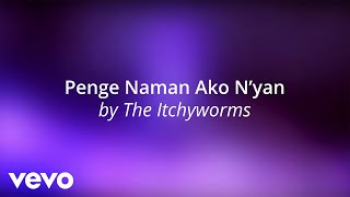 The Itchyworms - Penge Naman Ako N&#39;yan [Lyric Video]