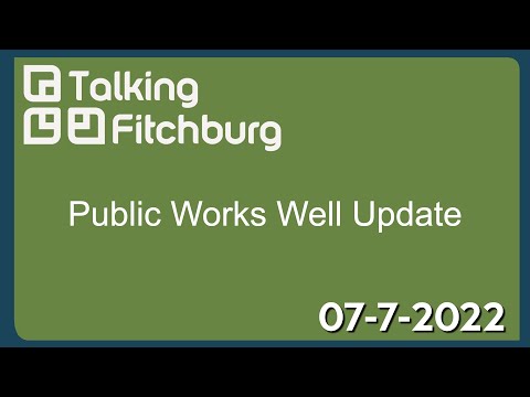 Public Works Well Update 7-7-22