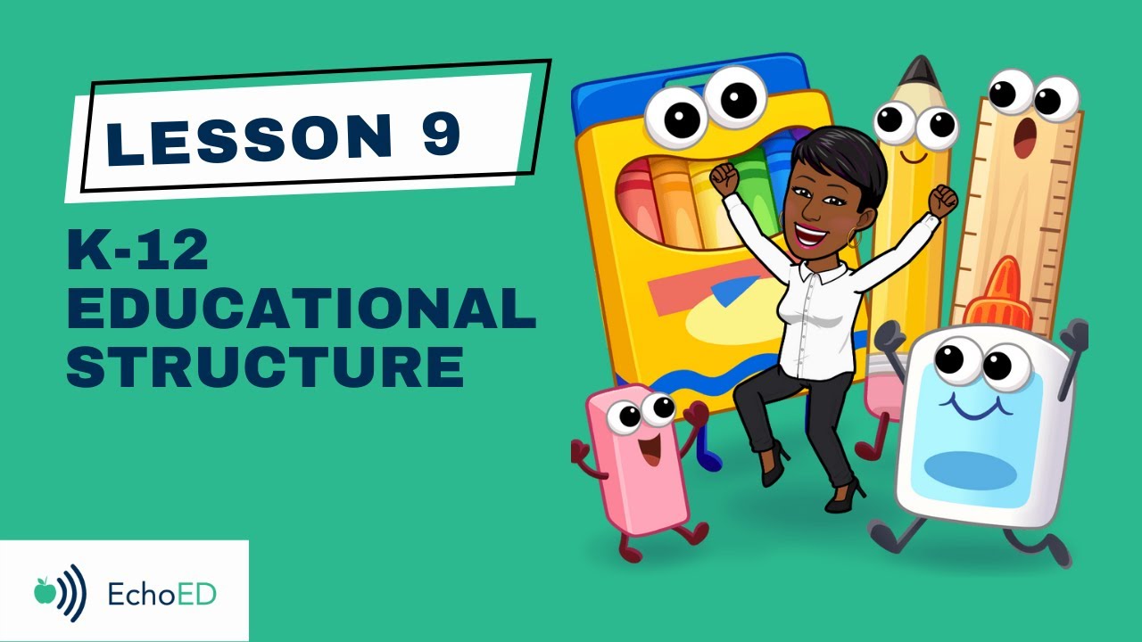 K-12 👩‍🏫 Educational Structure | Family Engagement Series: Lesson 9