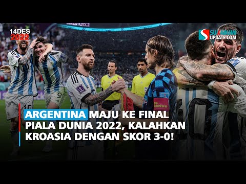 Argentina Maju Ke Final Piala Dunia 2022, Kalahkan Kroasia dengan Skor 3-0!