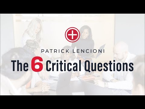 The Six Critical Questions by Patrick Lencioni
