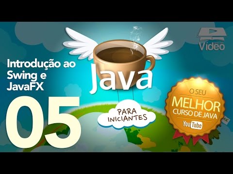 Curso de Java #05 - Introdução ao Swing e JavaFX