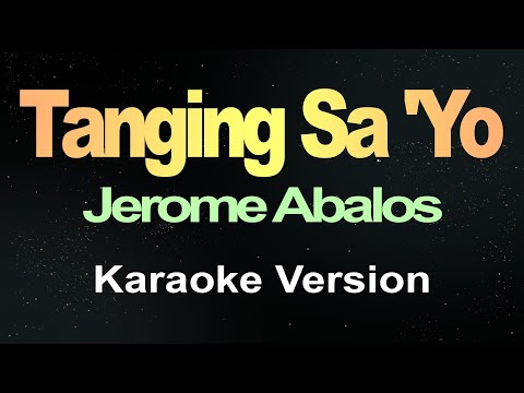 Jerome Abalos - Tanging Sayo (Karaoke)