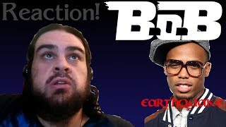 Reaction! | B.o.B - Earthquake