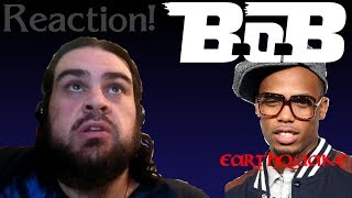 Reaction! | B.o.B - Earthquake