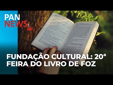 Fundação Cultural: 20ª Feira do Livro de Foz do Iguaçu