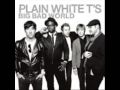 Plain White T's "I really want you" (with lyrics)