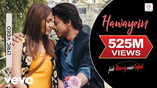 Hawayein - Official Lyric Video | Anushka | Shah Rukh | Pritam | Arijit