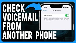 How to Check Voicemail From Another Phone (iPhone, Android & Landline)
