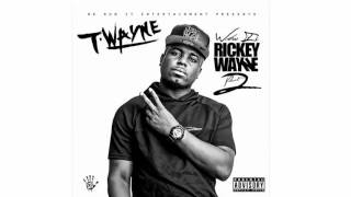 T-Wayne Jumpman Freestyle (Who Is Rickey Wayne 2)