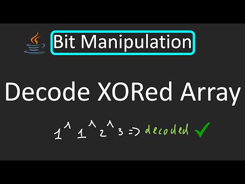 Leetcode 1720 Decode Xored Array Bit Manipulation Java