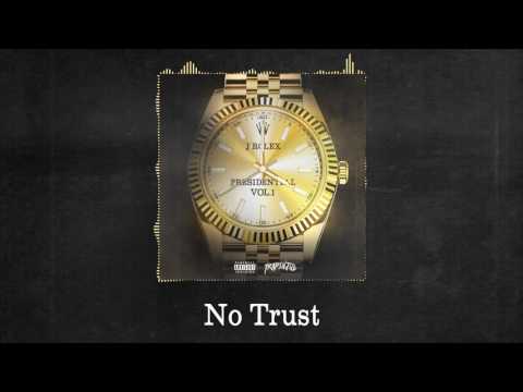 JRolex - No Trust (Presidential vol.1) AFRO TRAP