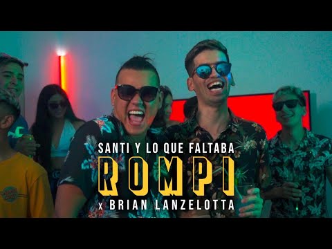 Brian Lanzelotta ft Santi y lo que faltaba - Rompi │ Video Clip Oficial 2021