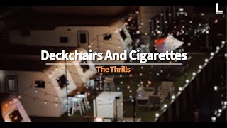 아무것도 바꾸지 마 | The Thrills - Deckchairs And Cigarettes [가사/해석/lyrics]