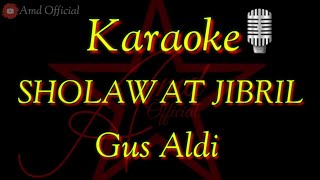 Download lagu SHOLAWAT JIBRIL/Shollallahu 'ala Muhammad || Versi Karaoke || by.Gus Aldi mp3