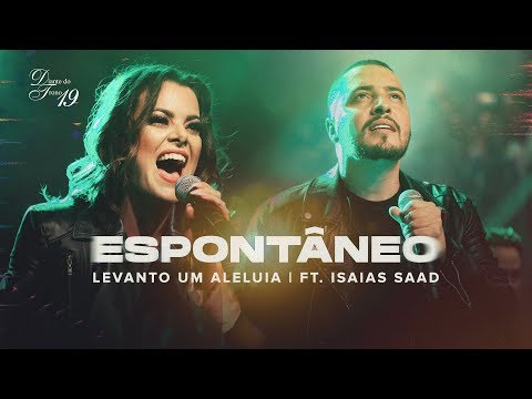 DIANTE DO TRONO | LEVANTO UM ALELUIA FEAT. ISAÍAS SAAD | ESPONTÂNEO