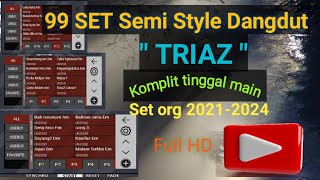 Download lagu 99 SET ORG semi style TRIAZ gratis!! Tinggal main auto tanggapan [full HD] mp3