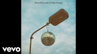 Shout Out Louds - In New Europe (Audio)