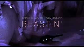 Chase N. Cashe ft A$AP Rocky - Beastin'