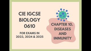 10. Diseases and Immunity (Cambridge IGCSE Biology 0610 for exams in 2023, 2024 and 2025)