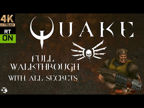 QUAKE (1996) [ALL SECRETS + RT MOD] [FULL WALKTHROUGH] [4K/60FPS] [NO COMMENTARY]