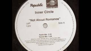 Inner circle - Not about romance (Radio mix)
