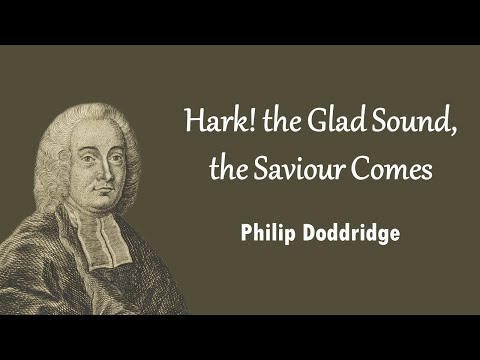 Hark! the Glad Sound, the Saviour Comes