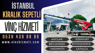 İstanbul Sepetli Vinç Kiralama / Kiralık sepetli vinç / sepetli platform kiralam