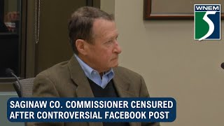 Saginaw Co. commissioner censured after controversial Facebook post