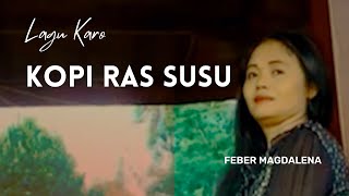 Download lagu LAGU KARO - Kopi Ras Susu - Feber Magdalena | Karo Musik mp3