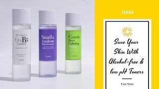 Save Your Skin With Alcohol-free & low pH Toners | TIA'M