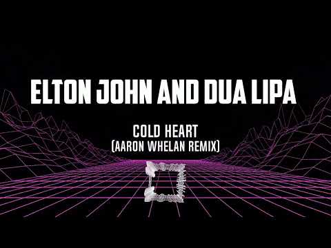 Elton John and Dua Lipa- Cold Heart (Aaron Whelan Remix)