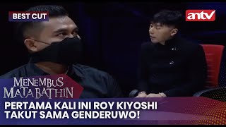 Download lagu Pertama Kali Ini Roy Kiyoshi takut sama genderuwo | BestCut Menembus Mata Batin ANTV | Eps 145 (1/2) mp3