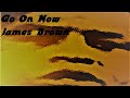 James Brown - Go On Now
