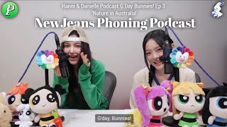 NewJeans Podcast - Hanni & Danielle Podcast G'Day Bunnies! Ep 3 'Nature in Australia' (EngSub)