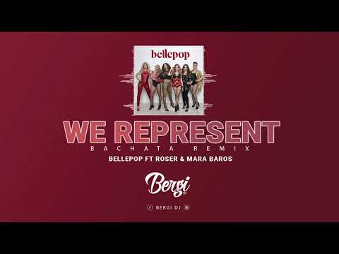 Bellepop ft Roser & Mara Barros   We represent Bachata Remix BerGi Dj